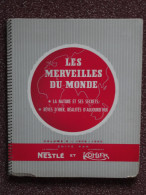 Les Merveilles Du Monde 1959-1960 Nestlé-Kohler, Album Complet De Ses Images - Sonstige & Ohne Zuordnung