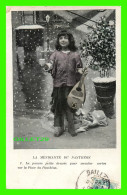 ENFANT - JEUNE FILLE - LA MENDIANTE DU PANTHÉON - DANS LA NEIGE , No 1 - CIRCULÉE EN 1906 - - Abbildungen