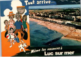 LUC Sur MER.   Carte Humoristique. " Tout Arrive ... Même Les Vacances " - Luc Sur Mer