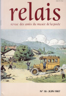 Relais - N°18- Juin 1987 -   Revue Des Amis Du Musée De  La Poste - Avec Sommaire -TSF  Mr De Pomponne....... - Philatélie Et Histoire Postale