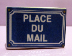 Fève Brillante Plate -  Plaque De Rue "Place Du Mail" - Frais Du Site Déduits - Autres & Non Classés