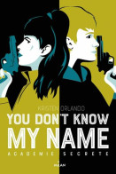 You Don't Know My Name Tome 02: Académie Secrète - Altri & Non Classificati