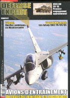 Defense Expert N°6 Juillet Aout Septembre 2021- Avions D'entrainement Un Marche Mondial En Expansion- Programme Naval Le - Otras Revistas