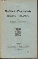Les Maîtres D'autrefois, Belgique, Hollande - Fromentin Eugène - 1938 - Autres & Non Classés