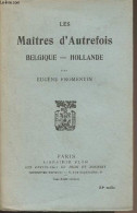 Les Maîtres D'autrefois, Belgique, Hollande - Fromentin Eugène - 1938 - Altri & Non Classificati