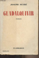 Guadalquivir - Peyré Joseph - 1952 - Altri & Non Classificati