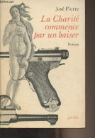 La Charité Commence Par Un Baiser - Pierre José - 1980 - Other & Unclassified