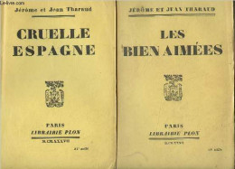 Lot De 2 Livres : Les Bien Aimées - Cruelle Espagne - Tharaud Jérôme Et Jean - 0 - Other & Unclassified