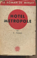 Hôtel Métropole - "Le Roman De Minuit" - Frank A. - 1945 - Sonstige & Ohne Zuordnung