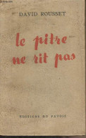 Le Pitre Ne Rit Pas - Rousset David - 1948 - Other & Unclassified