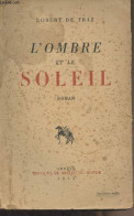 L'ombre Et Le Soleil - De Traz Robert - 1943 - Altri & Non Classificati