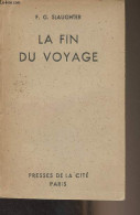 La Fin Du Voyage - Slaughter Frank G. - 1950 - Autres & Non Classés