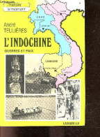 L'indochine Guerres Et Paix - Collection L'histoire Le Moment - Teulieres André - 1985 - Geografia