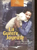 La Guerre Joyeuse - Chronique D'une Famille Belge Avril 1938 / Juillet 1945 - Godart Paul - 2005 - Oorlog 1939-45