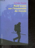 Petit Traite Sur L'immensite Du Monde - Sylvain Tesson - 2007 - Autres & Non Classés