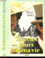 Tous Les Jours De Ma Vie - Roman - Bailey Hilary - Chatelain Evelyne (traduction) - 1987 - Altri & Non Classificati