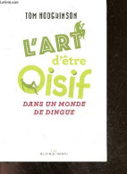 L'art D'etre Oisif - Dans Un Monde De Dingue - Tom Hodgkinson, Corinne Smith (Traduction) - 2018 - Autres & Non Classés