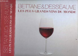 Les Plus Grands Vins Du Monde - Michel Bettane, Thierry Desseauve - 2006 - Autres & Non Classés