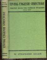 Living English Structure - Practice Book For Foreign Students And Key - W. STANNARD ALLEN - 1952 - Lingueística