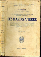 Les Marins A Terre - La Marine Francaise Dans La Grande Guerre- Fusiliers Marins, Ccanonniers Marins, Autos-canons Et Au - Francese