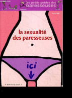 La Sexualite Des Paresseuses - Les Petits Guides Des Paresseuses - Anita Naik - 2005 - Autres & Non Classés