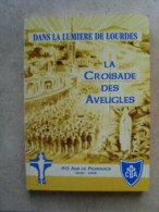 La Crusade Las Ciego En La Luz Lourdes 50 Años Peregrinación - Autres & Non Classés