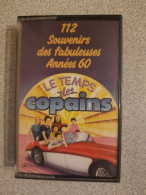 K7 Audio : 112 Souvenirs Des Fabuleuses Années 60 - Les Temps Des Copains - Audio Tapes