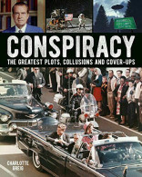 Conspiracy: The Greatest Plots Collusions And Cover-Ups - Altri & Non Classificati