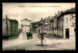 55 - VERDUN - LE CHATEAU D'EAU ET LA RUE DES HAUTS-FINS - CAFE DE LA ROCHE - EDITEUR H.S. - Verdun