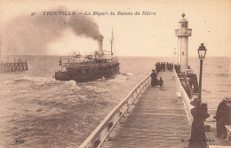 14 TROUVILLE LE DEPART DU BATEAU DU HAVRE - Trouville