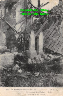 R432604 573. La Grande Guerre 1914 15. The Ruins Of The Church. A. R. P. De C. A - Welt