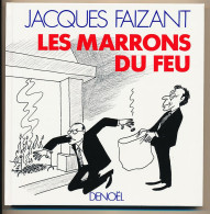 JACQUES FAIZANT Les Marrons Du Feu Recueil De Dessin De Presse Paru Entre Le 25 Septembre 1987 Et Le 24 Septembre * - Presseunterlagen