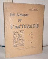 En Marge De L'actualité Documents Pour La Petite Histoire - Signierte Bücher