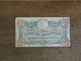 Billet 25 CTS 1er JUIN 1916 SYNDICATS COMMERCIAUX Des PYRENEES ORIENTALES - Handelskammer