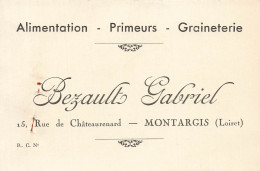 Montargis * Aliementation Primeurs Graineterie G. BEZAULT 15 Rue Châteaurenard * Carte De Visite Ancienne Publicitaire - Montargis