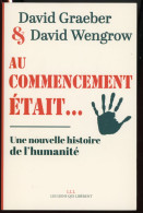 Au Commencement était... Nouvelle Histoire De L'Humanité  Graeber Et Wengrow 2022 Ed Les Liens Qui Libèrent - History