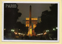 PARIS La Nuit : L'Obélisque / Champs-Elysées / Arc De Triomphe Illuminés (2 Scans) - Paris By Night