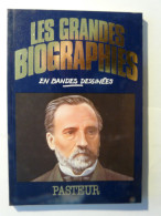 PASTEUR - LES GRANDES BIOGRAPHIES EN BANDES DESSINEES BD - BIOGRAPHIE COLLECTIF  1984 - GEORGETA PUSZTAI Biographie - Autres & Non Classés
