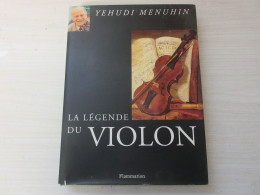 LIVRE MUSIQUE Yehudi MENUHIN La LEGENDE Du VIOLON Avec Catherine MEYER           - Musik