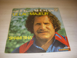 DISQUE VINYL 45 Tours Mort SHUMAN : Le LAC MAJEUR - SHAMI-SHA                   - Autres