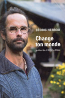 Cédric Herrou. Change Ton Monde. Préface De J.M.G. Le Clézio. - Politique