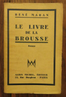 Le Livre De La Brousse De René Maran. Albin Michel, éditeur, Paris. 1934, Exemplaire Sur Vélin Supérieur - 1901-1940