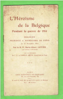 L HEROISME DE LA BELGIQUE PENDANT LA GUERRE DE 1914 DISCOURS PRONONCE A NOTRE DAME DE PARIS LE 15 NOVEMBRE 1914 - War 1914-18