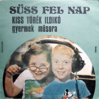 Kiss Törék Ildikó & Formația Táltos Együttes - Süss Fel Nap  Versek, Mesék, Dalok A Gyermekeknek (LP, Album) - Humor, Cabaret