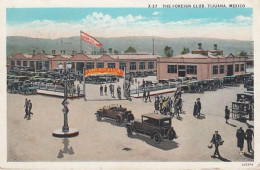 Tijuana Mexico, Street Scene, The Foreign Club, Autos, C1910s Vintage Postcard - Mexiko