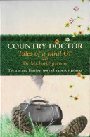 Country Doctor. Tales Of A Rural GP - Michael Sparrow - Literatura