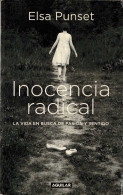 Inocencia Radical. La Vida En Busca De Pasión Y Sentido - Elsa Punset - Pensamiento