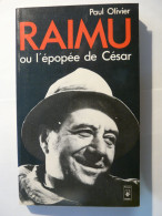 RAIMU OU L'EPOPEE DE CESAR - PAUL OLIVIER - BIOGRAPHIE - 1979 - PRESSES POCKET N°1797 Biography - Biographie