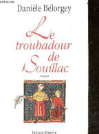 Le Troubadour De Souillac - Roman - Daniele Belorgey - 2000 - Históricos