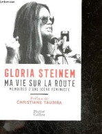 Ma Vie Sur La Route - Memoires D'une Icone Feministe - Gloria Steinem - Taubira Christiane (preface) - 2019 - Biographie